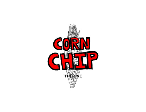 Corn Chip The Zine